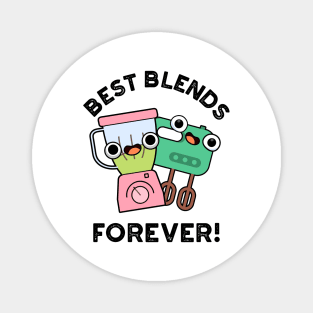 Best Blends Forever Cute BFF Pun Magnet